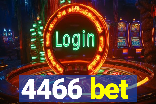 4466 bet